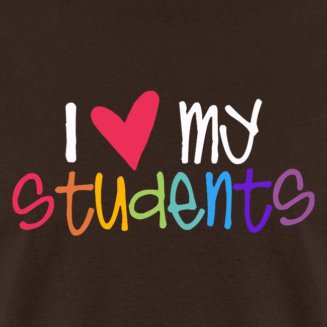 I Love My Students Teacher Shirt