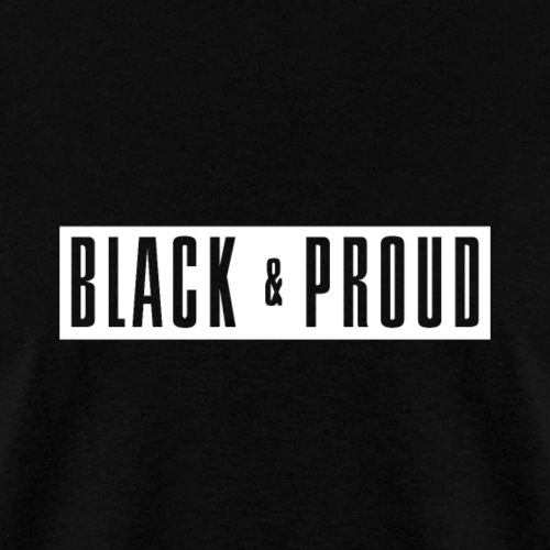 Black and Proud - Men's T-Shirt