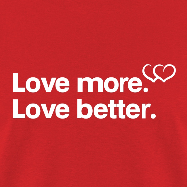 Love more. Love better. Collection