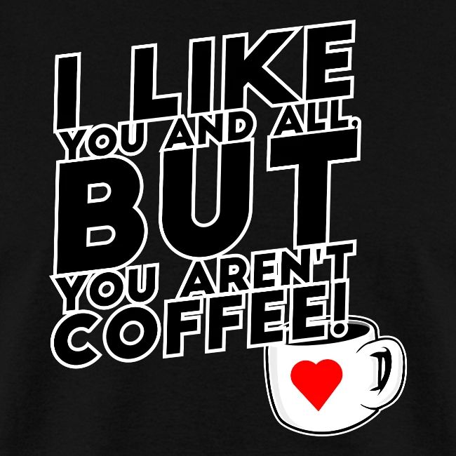 I like you, but...