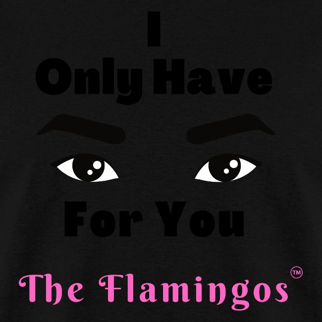 I Only Have Eyes For You w/Eyes