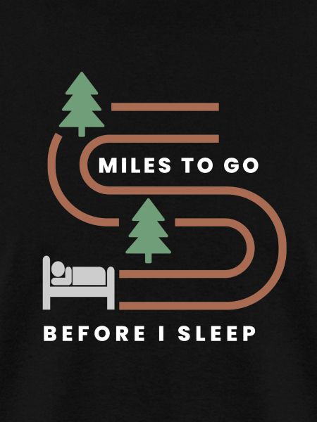 MILES TO GO BEFORE I SLEEP