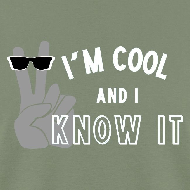 I'm Cool and I Know It - Fun Self Affirmation- Wht