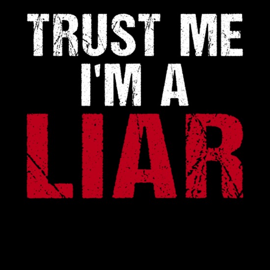 Trust Me I'm A Liar |Funny|' Men's T-Shirt | Spreadshirt