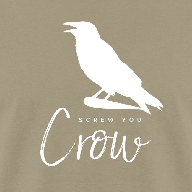 Screw You, Crow!