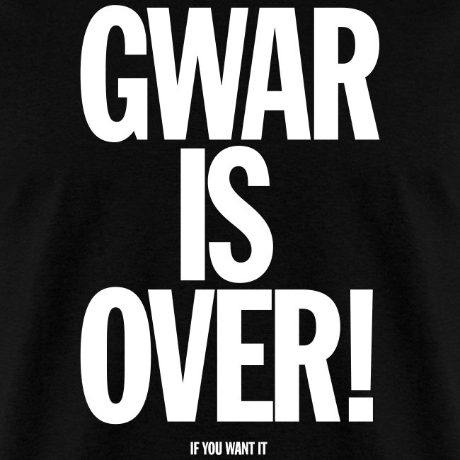 Gwar Is Over (If You Want It)