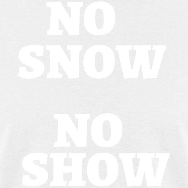 No Snow No Show