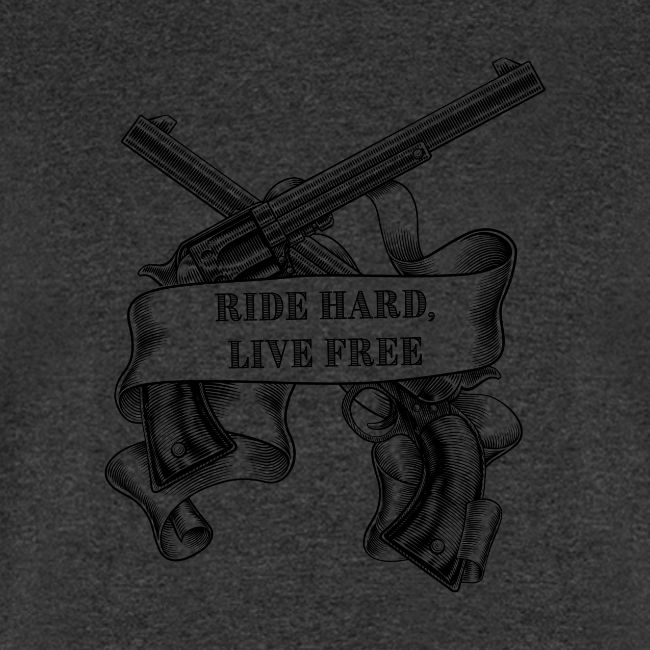 Ride Hard Live Free
