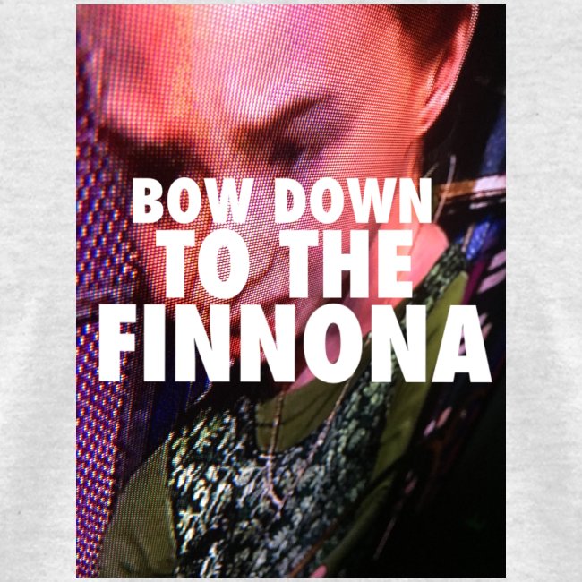 Bow Down To The Finnona