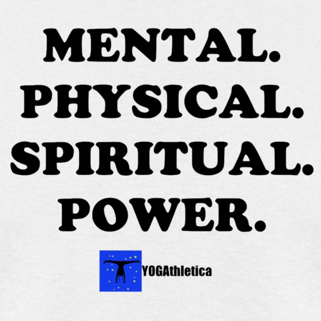 Mental. Physical. Spiritual. Power.