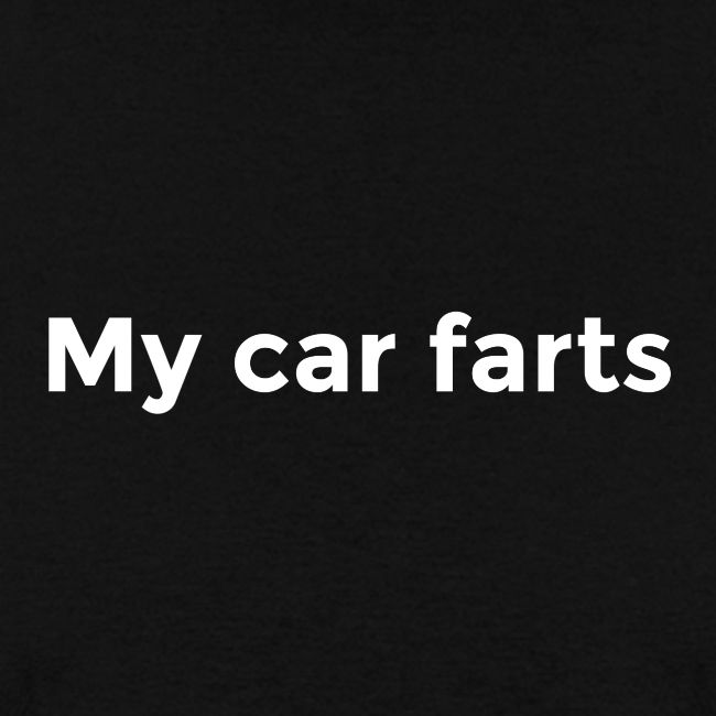 My car farts