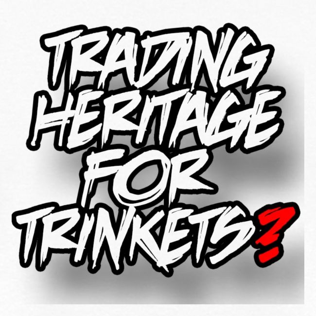 Trading away heritage