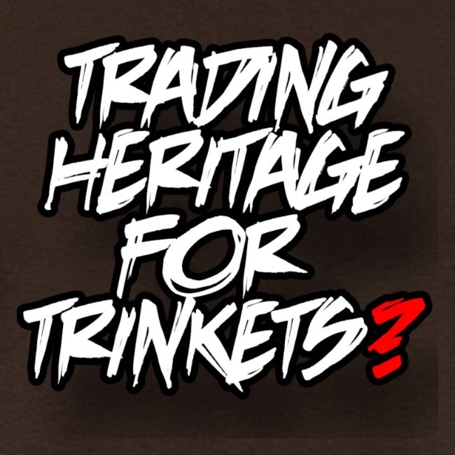 Trading away heritage