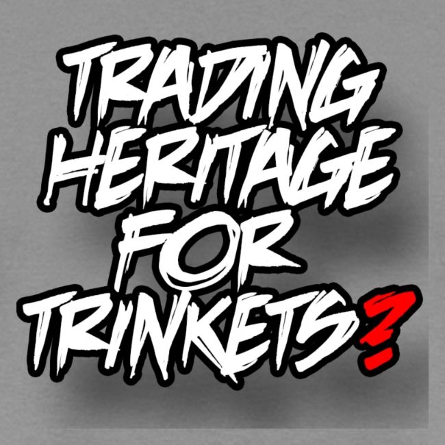 Trading away heritage
