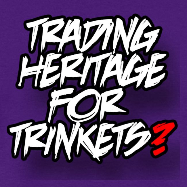 Trading away heritage