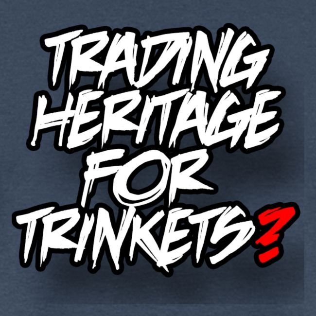 Trading away heritage
