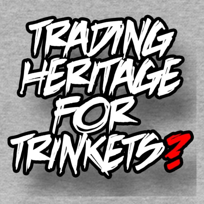 Trading away heritage