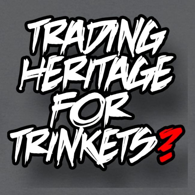 Trading away heritage