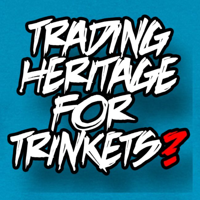 Trading away heritage