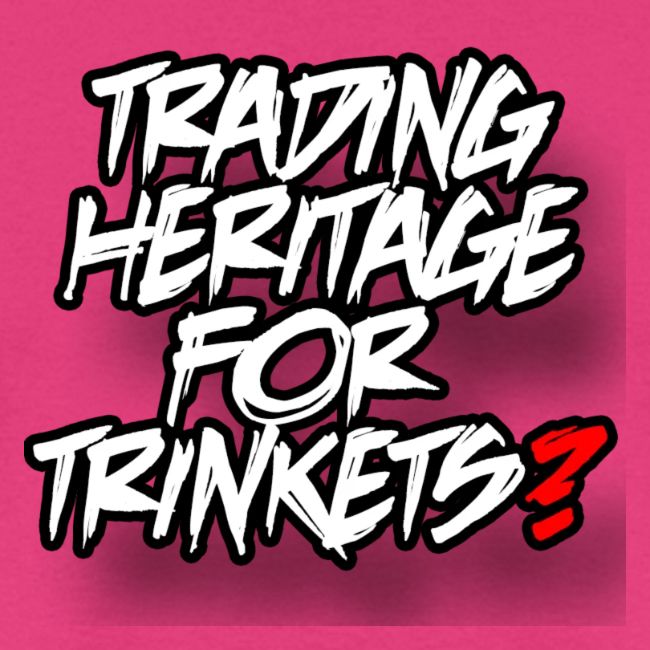 Trading away heritage