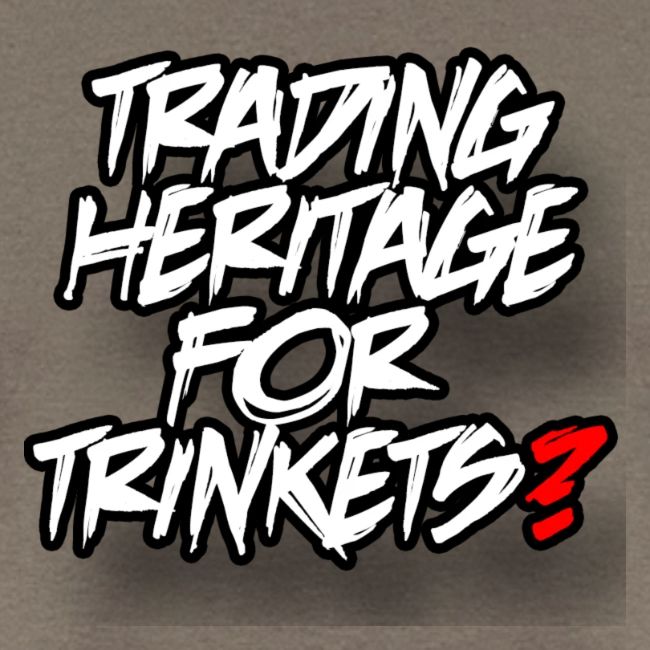 Trading away heritage