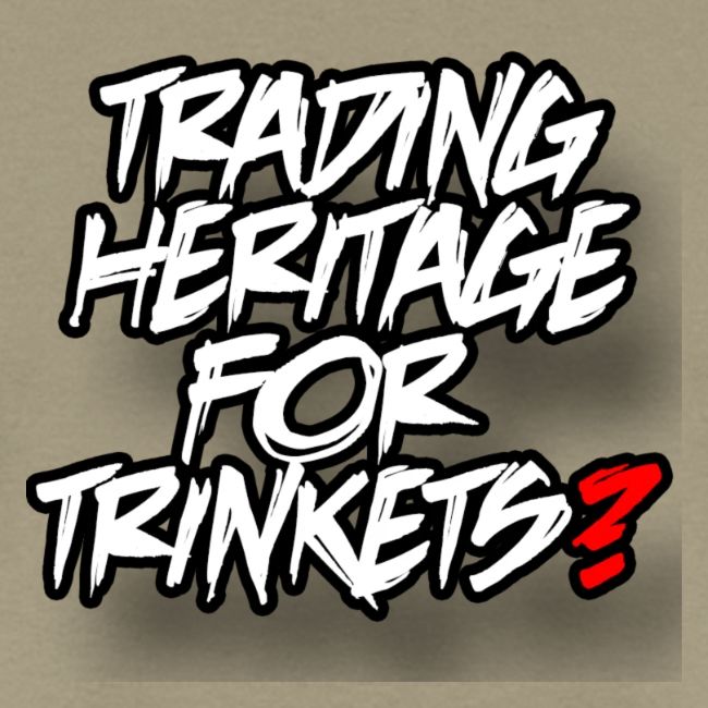 Trading away heritage