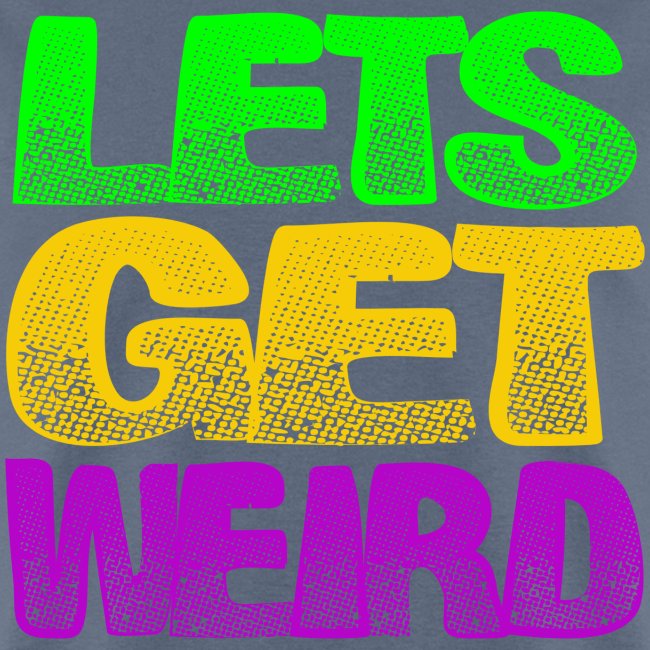 lets_get_weird_design