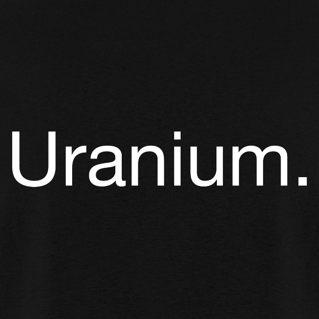 Uranium. Double-sided design. White text.
