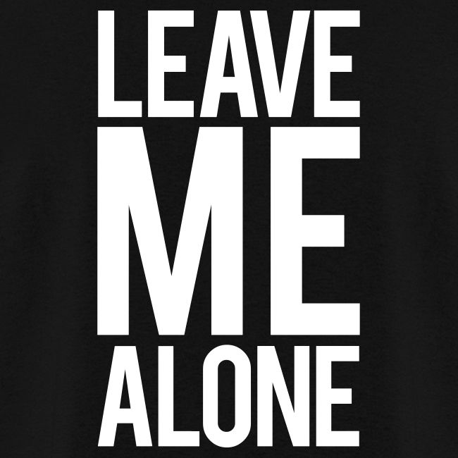 Leave Me Alone