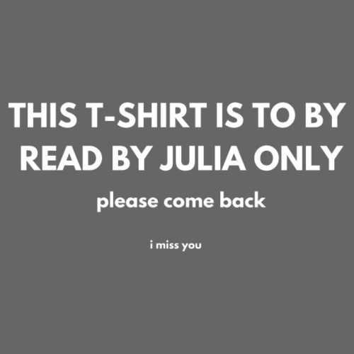 Julia Come Back - Men's T-Shirt