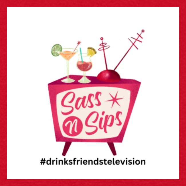 sassnsips com drinksfriendstelevision