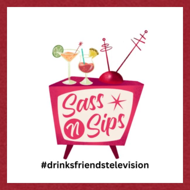 sassnsips com drinksfriendstelevision