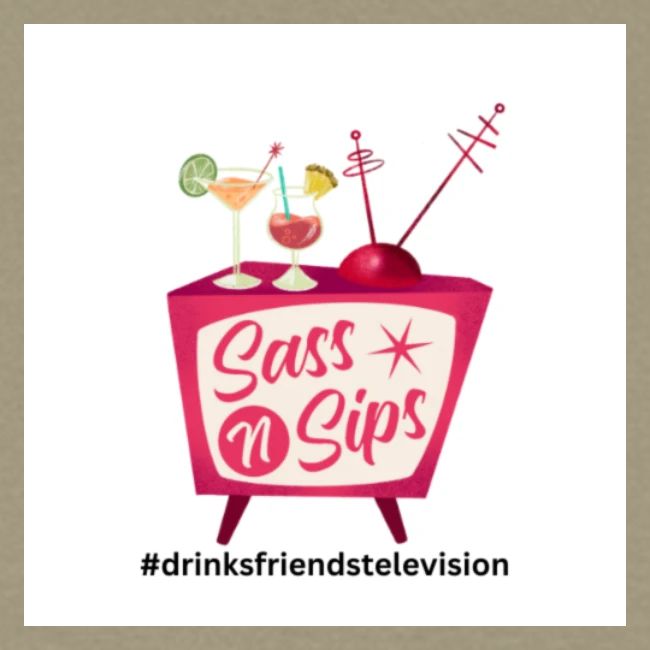 sassnsips com drinksfriendstelevision