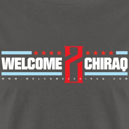 Welcome 2 Chiraq ChiColor - Men's T-Shirt