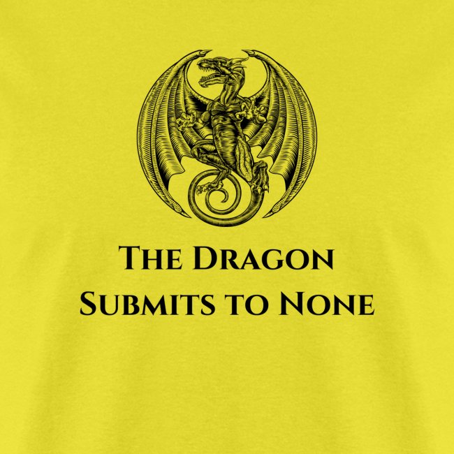 The dragon submits to none black