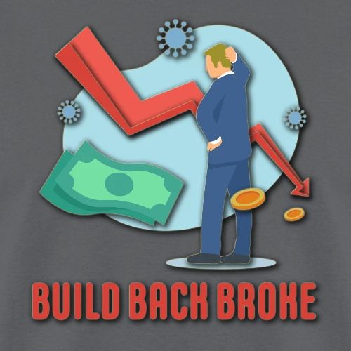 Build Back Broke - Men's T-Shirt