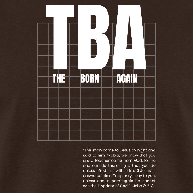 THE BORN AGAIN TBA