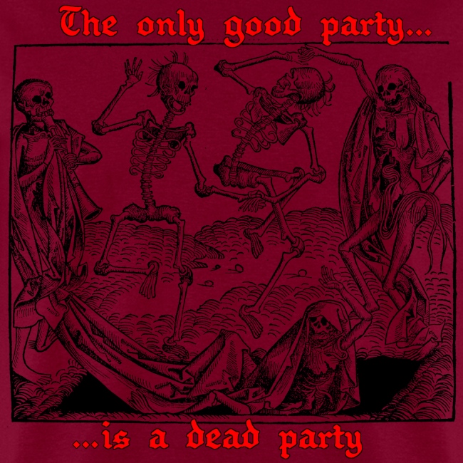 The Only Good Party is a Dead Party (Black)