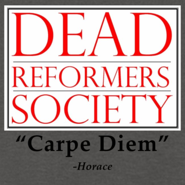 Dead Reformers Society Carpe Diem