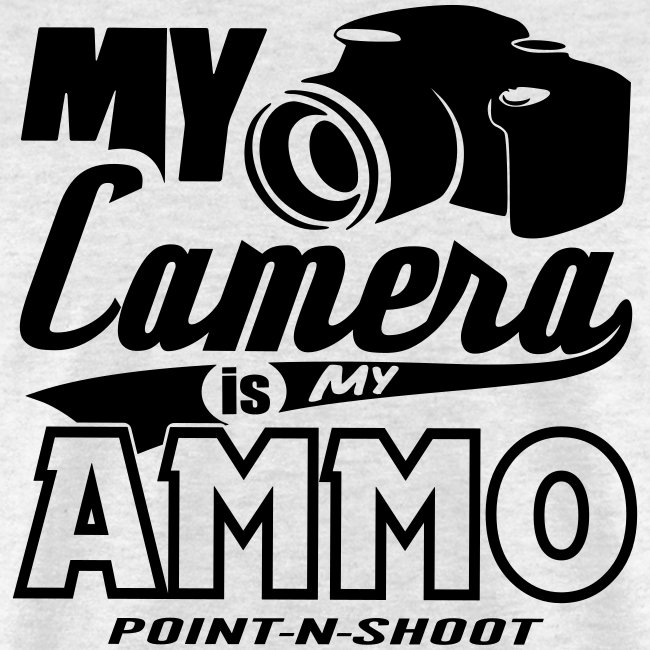 My Camera Is My AMMO Tees