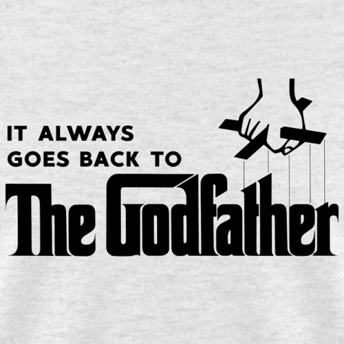 It Always Goes Back to The Godfather - Men's T-Shirt
