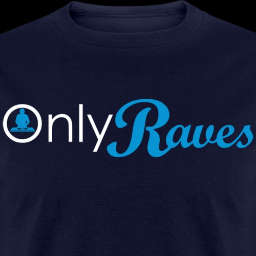 Only Raves - Men's T-Shirt