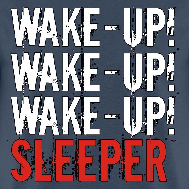 Wake up sleeper!