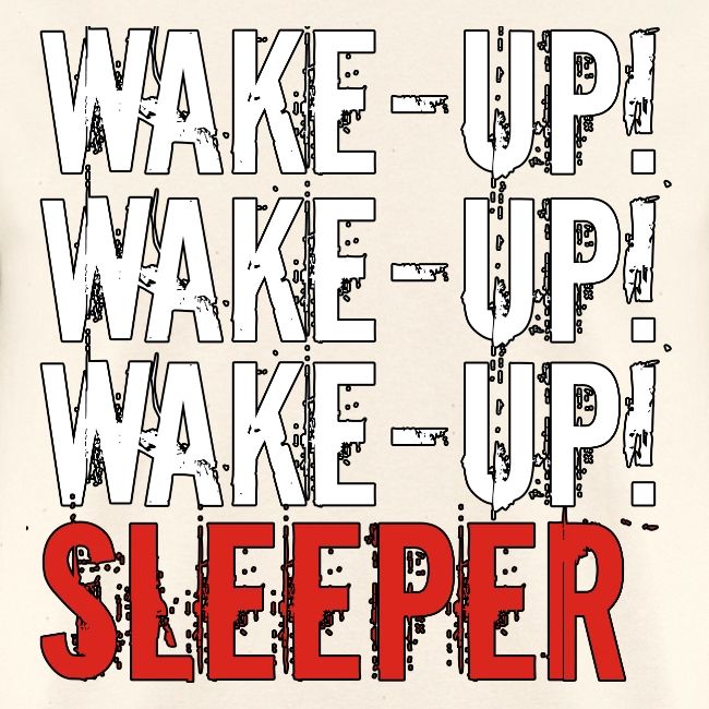 Wake up sleeper!