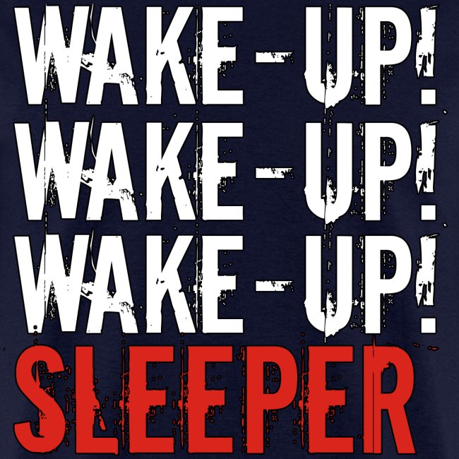 Wake up sleeper!