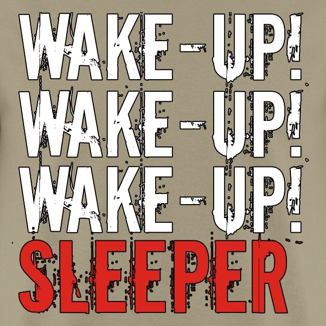 Wake up sleeper!