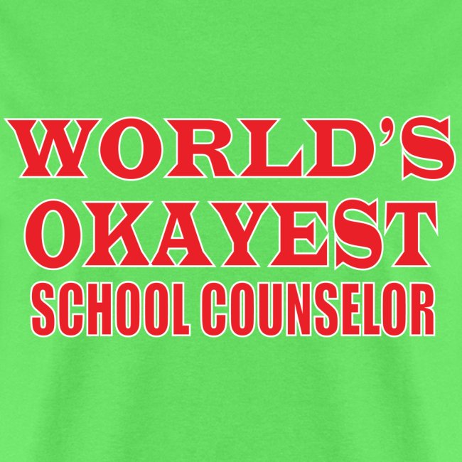 world s okayest school counselor red shirt png
