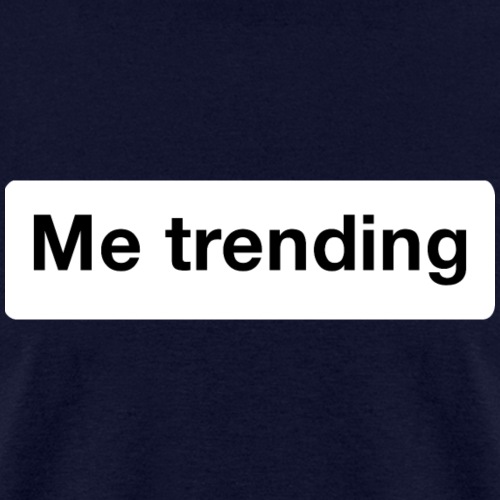Me trending - Men's T-Shirt