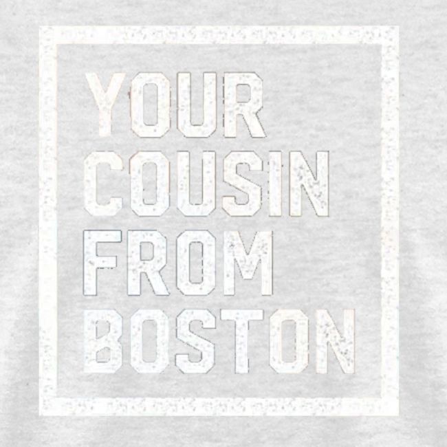 Your Cousin From Boston