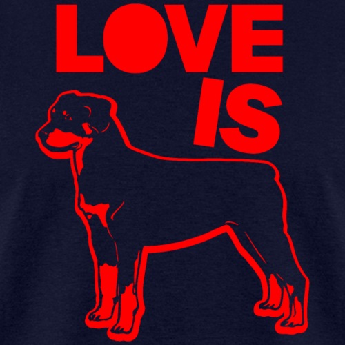 LOVE IS ROTTWEILER - Men's T-Shirt
